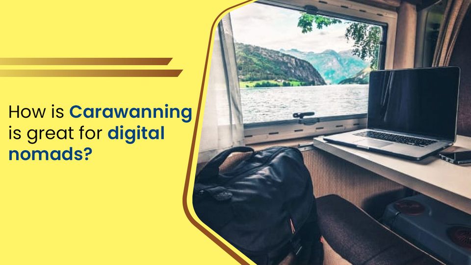 Caravanning for digital nomads